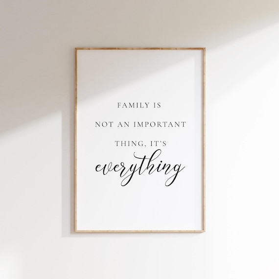Family Is Not An Important Thing, It's Everything