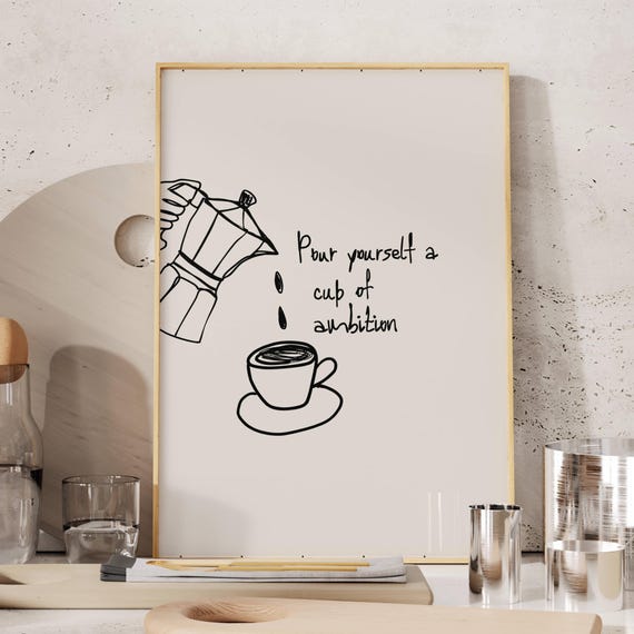 Pour Yourself A Cup Of Ambition Coffee Quote Print Funny Typography Kitchen Poster Hand Drawn Minimalist Neutral Bar Wall Art
