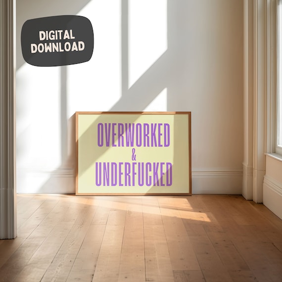 Overworked And Underfucked Sarcastic Quote Poster In Purple Typography Art