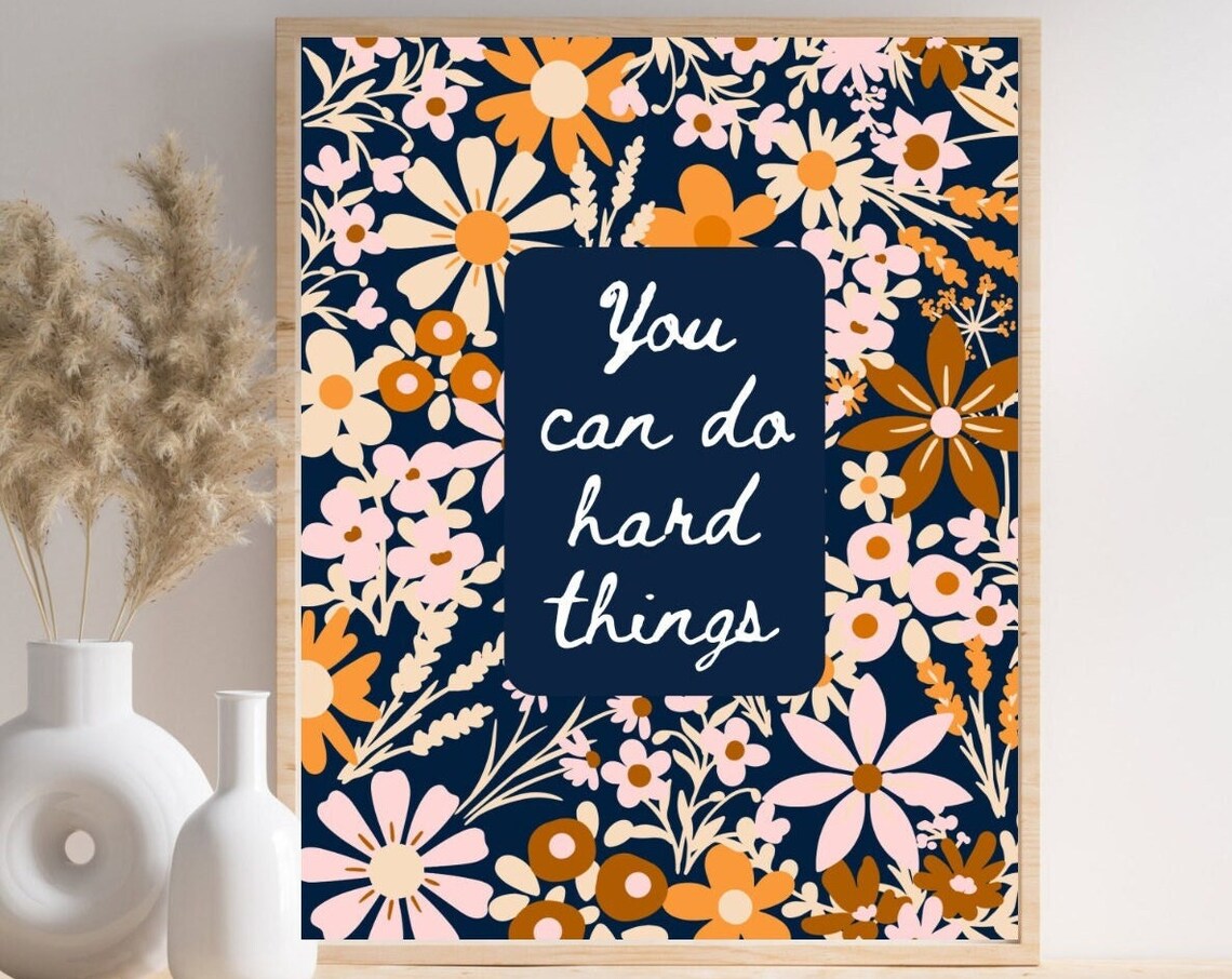 You Can Do Hard Things Floral Quote Art Print