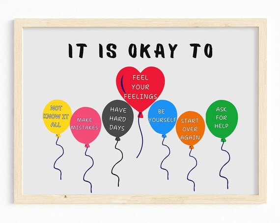 It Is Okay To Feel Your Feelings Poster Kids Balloon Affirmations Classroom Art