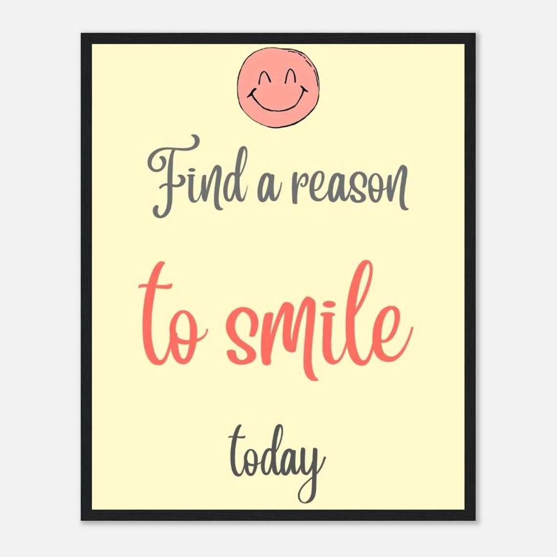 Find A Reason To Smile Today Poster Smiley Face Yellow Cheerful Positivity Decor