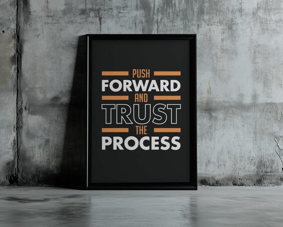 Push Forward And Trust The Process Poster Black Orange Industrial Motivational Decor