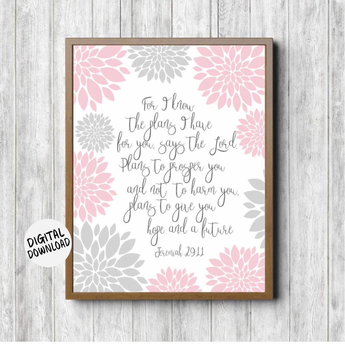Scripture Girl Nursery Wall Art Jeremiah 29 11 For I Know The Plans Bible Verse Print Dahlia Flowers Pink Grey