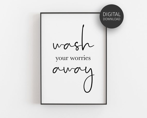 Wash Your Worries Away Bathroom Zen Poster