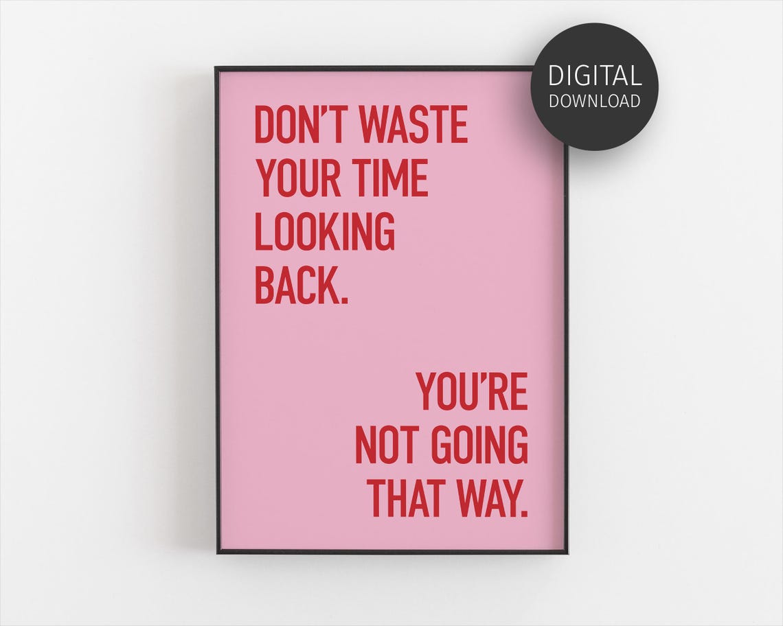 Dont Waste Your Time Looking Back Red Pink Motivational Print