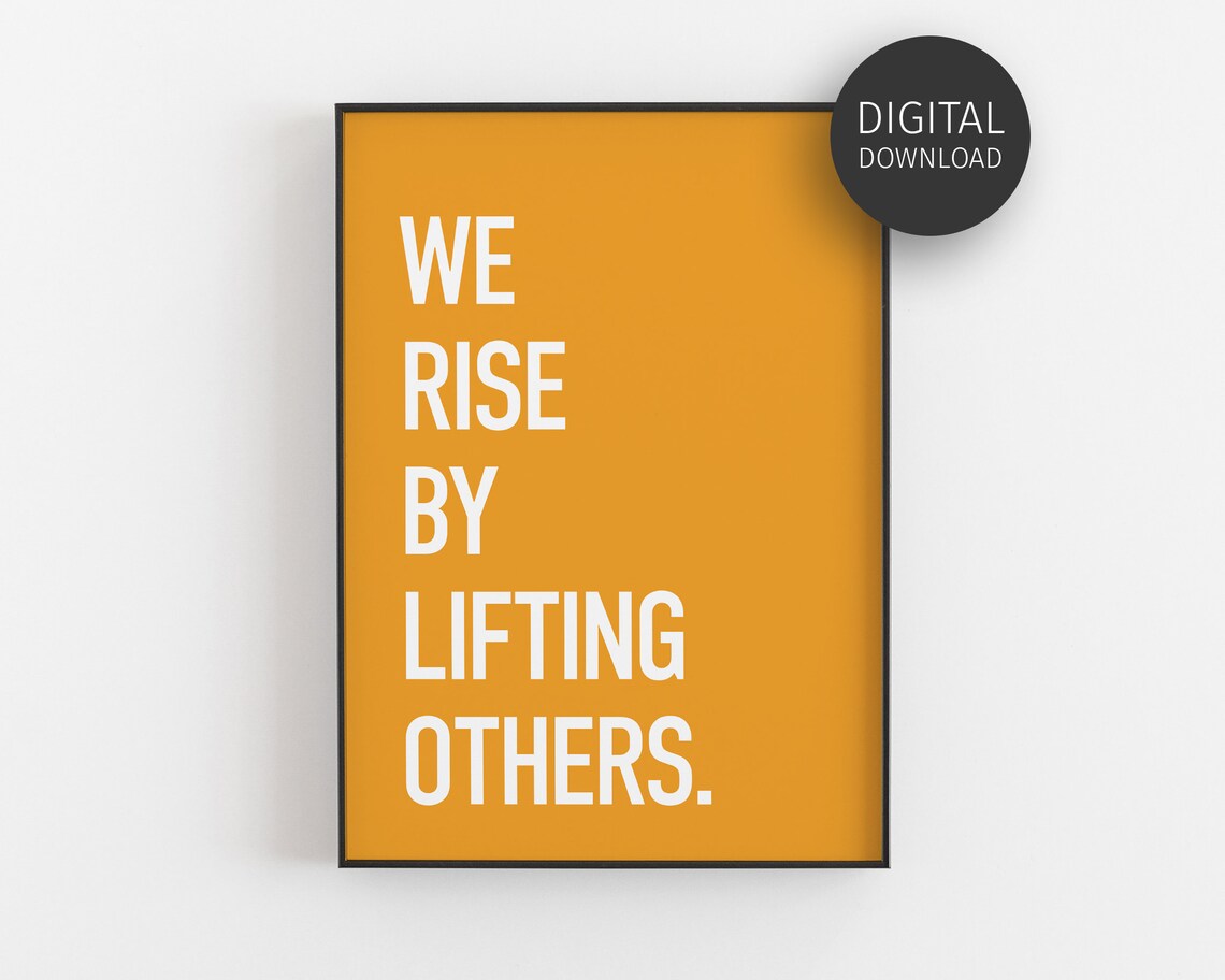 We Rise By Lifting Others Leadership Poster Print