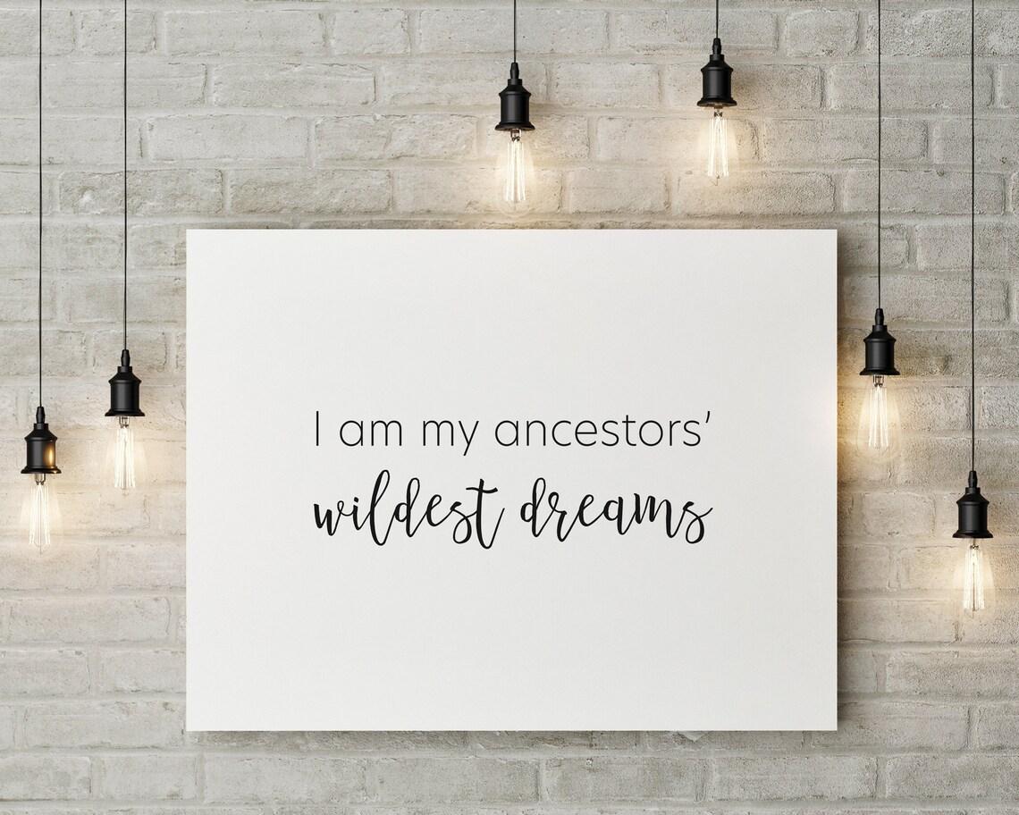 Inspirational I Am My Ancestors Wildest Dreams Poster - Image 2
