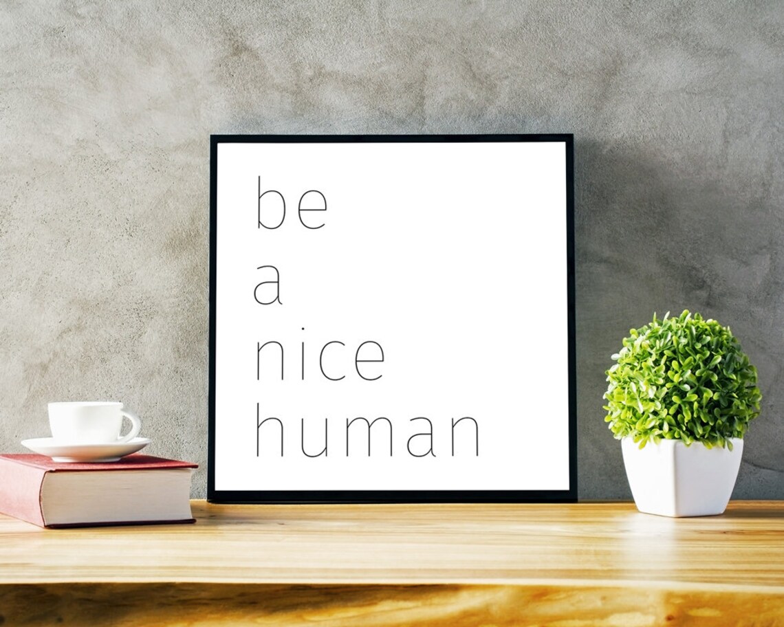 Be A Nice Human Minimalist Quote Art Print - Image 3