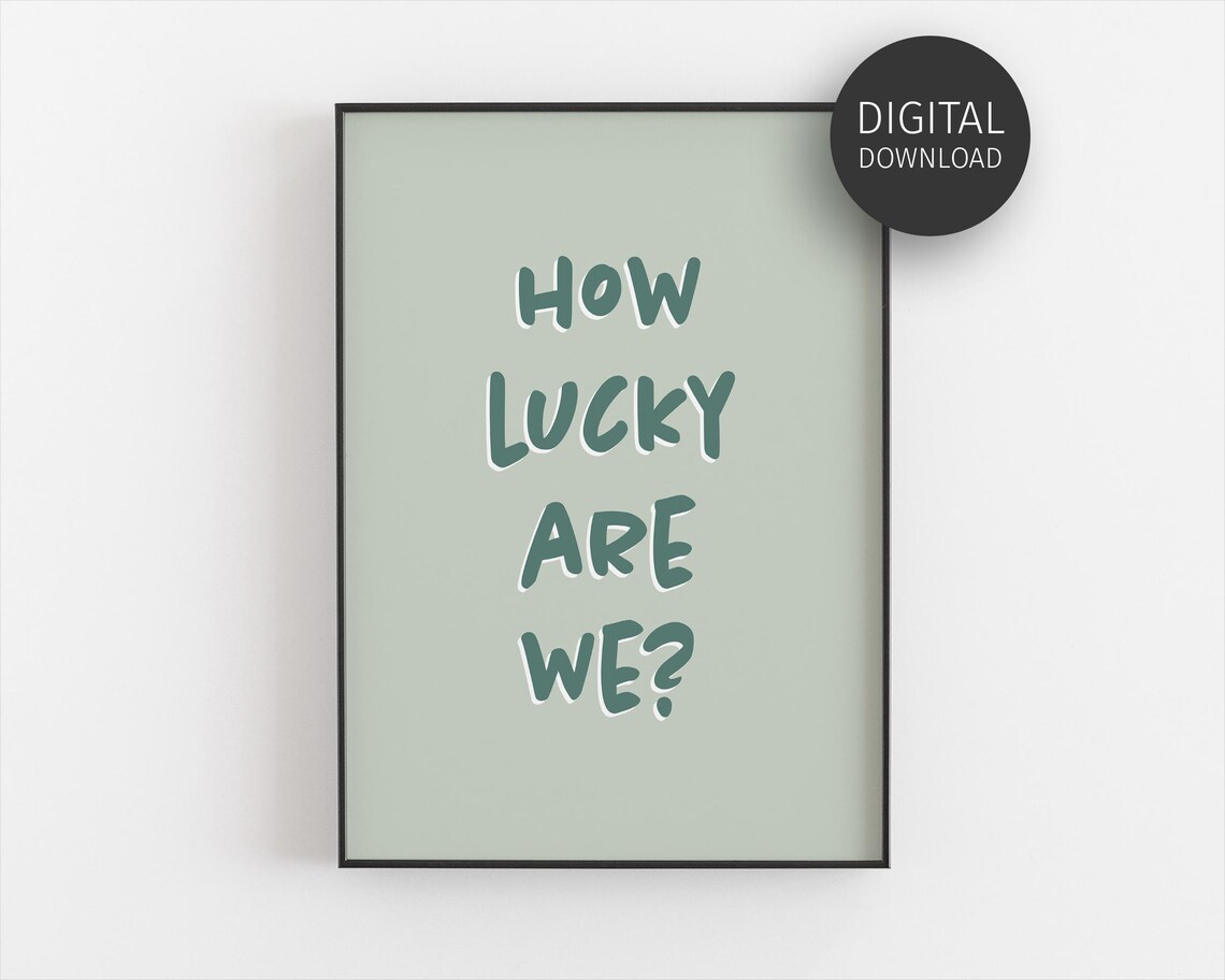How Lucky Are We Sage Green Minimalist Inspirational Quote Poster