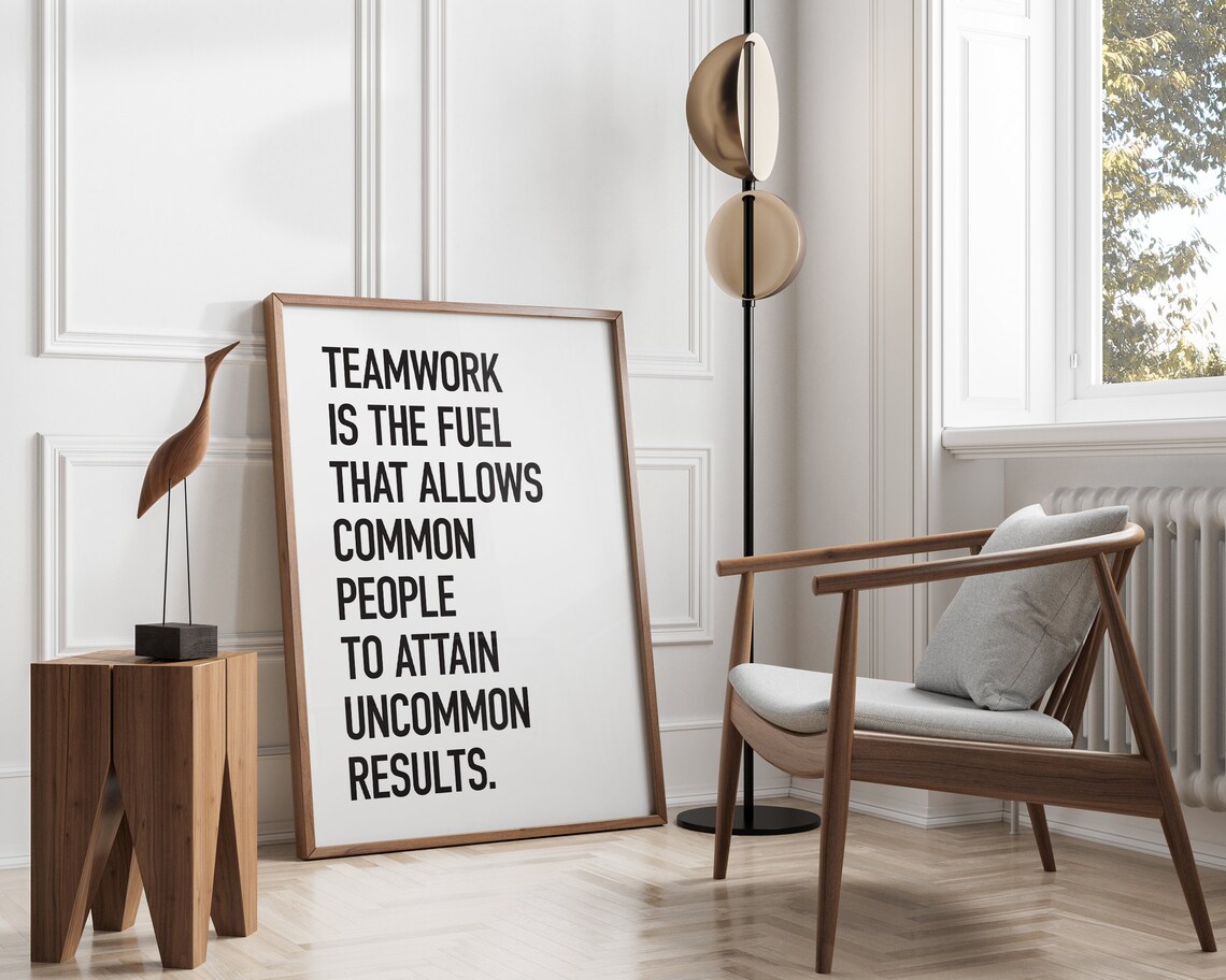 Teamwork Is The Fuel Common People Uncommon Results Quote Poster - Image 2