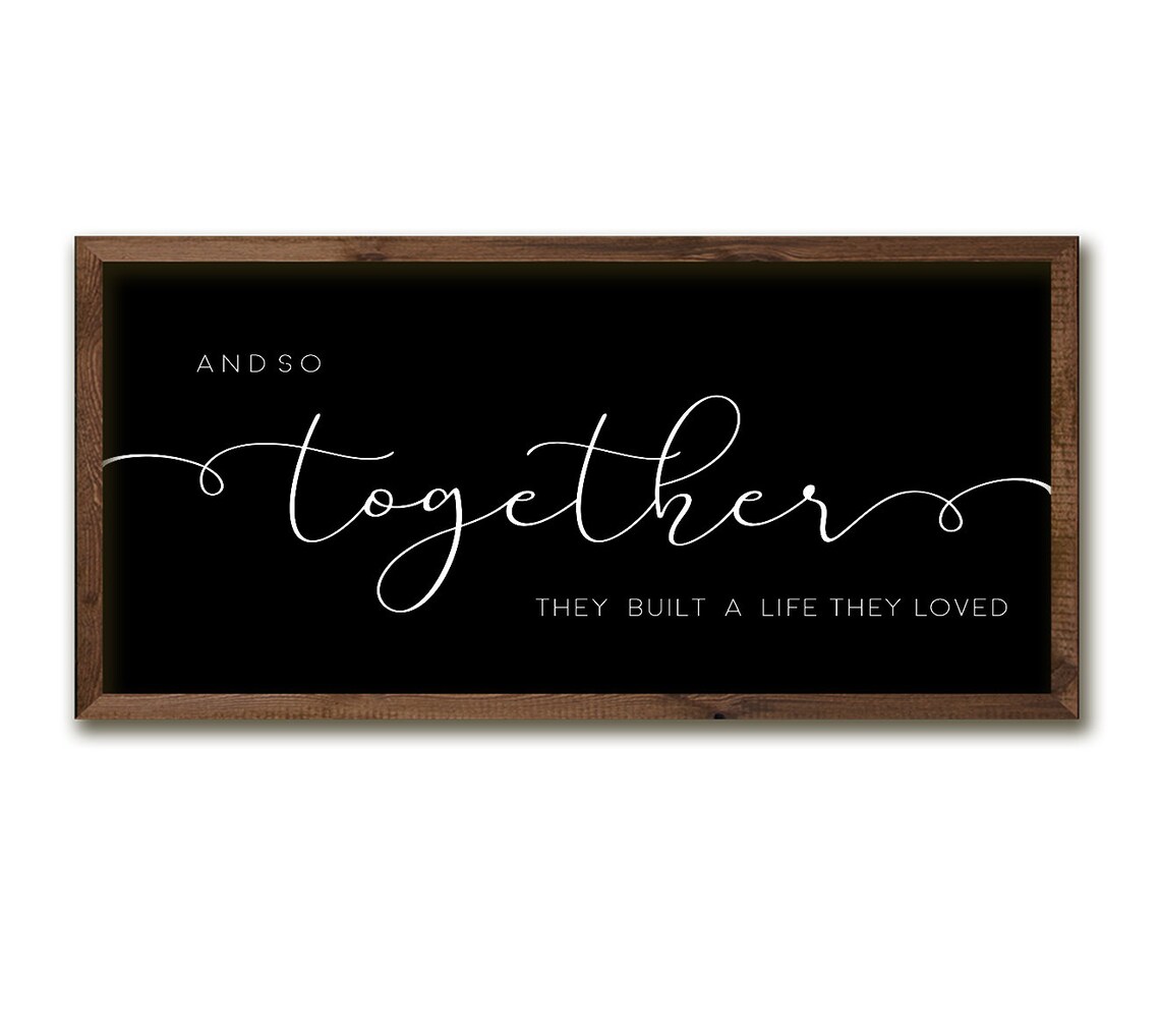 And So Together They Built A Life They Loved Black Wedding Sign Poster - Image 3