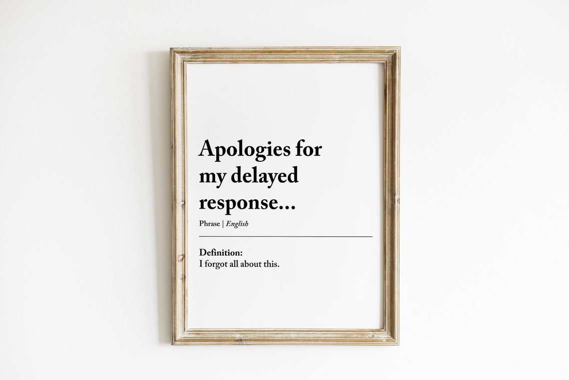 Delayed Response Funny Home Office Wall Art Print