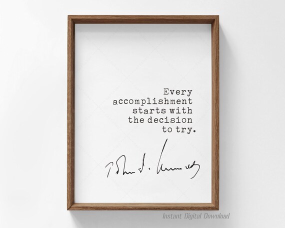 JFK Every Accomplishment Starts With The Decision To Try Quote Poster