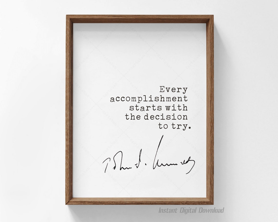 JFK Every Accomplishment Starts With The Decision To Try Quote Poster