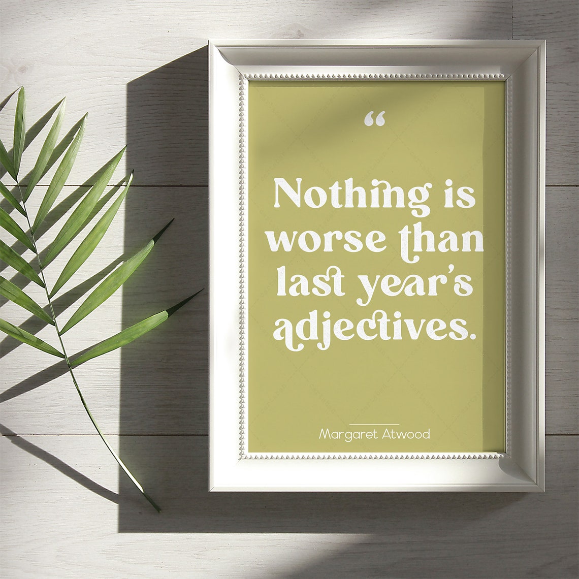 Margaret Atwood Nothing Is Worse Than Last Year's Adjectives Quote Art - Image 3
