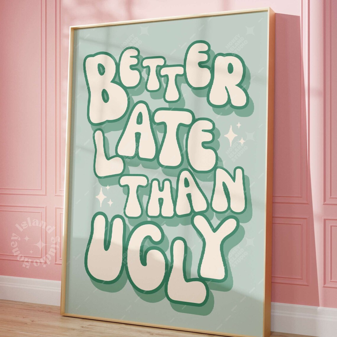 Better Late Than Ugly Retro Poster, Dorm Decor