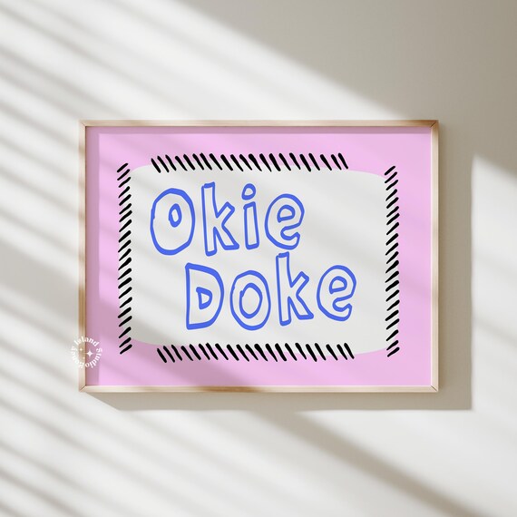 Okie Doke Blue and Pink Playful Typography Fun Quote Wall Art