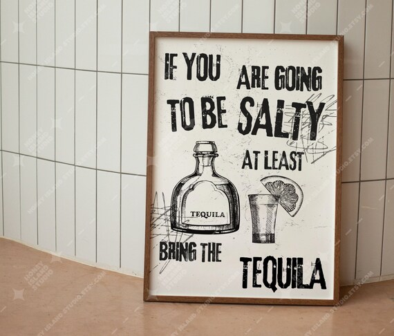 Funny Tequila Salty Quote Black White Bar Cart Sign Art Poster