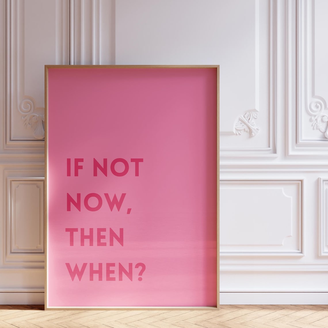 Pink If Not Now Then When Motivational Art Quote Wall Poster