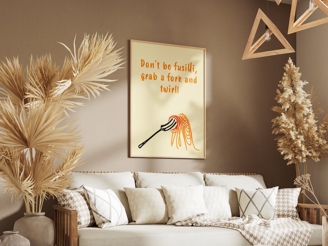 Don't Be Fusilli Grab a Fork and Twirl Funny Pasta Quote Poster - Image 4