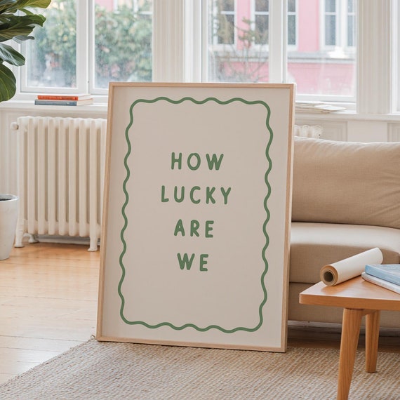 How Lucky Are We Print Minimalist Neutral Apartment Art Trendy Decor College Dorm Wall Positive Quote Gift Physical