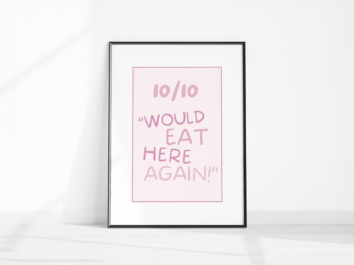 Ten Out Of Ten Would Eat Here Again Pink Kitchen Review Quote Poster