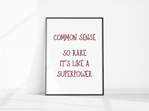Common Sense So Rare Its Like a Superpower Quote Typography Poster