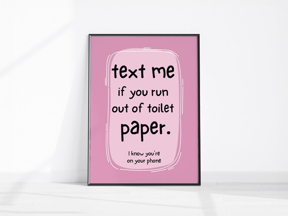 Text Me If You Run Out Of Toilet Paper Funny Pink Bathroom Poster