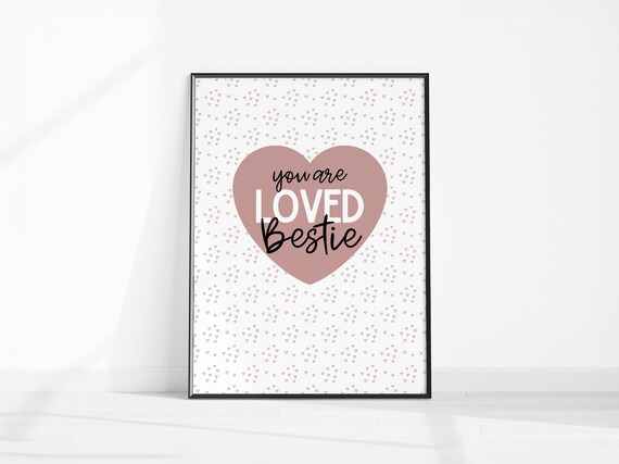 You Are Loved Bestie Heart Best Friend Birthday Gift Affirmation Poster