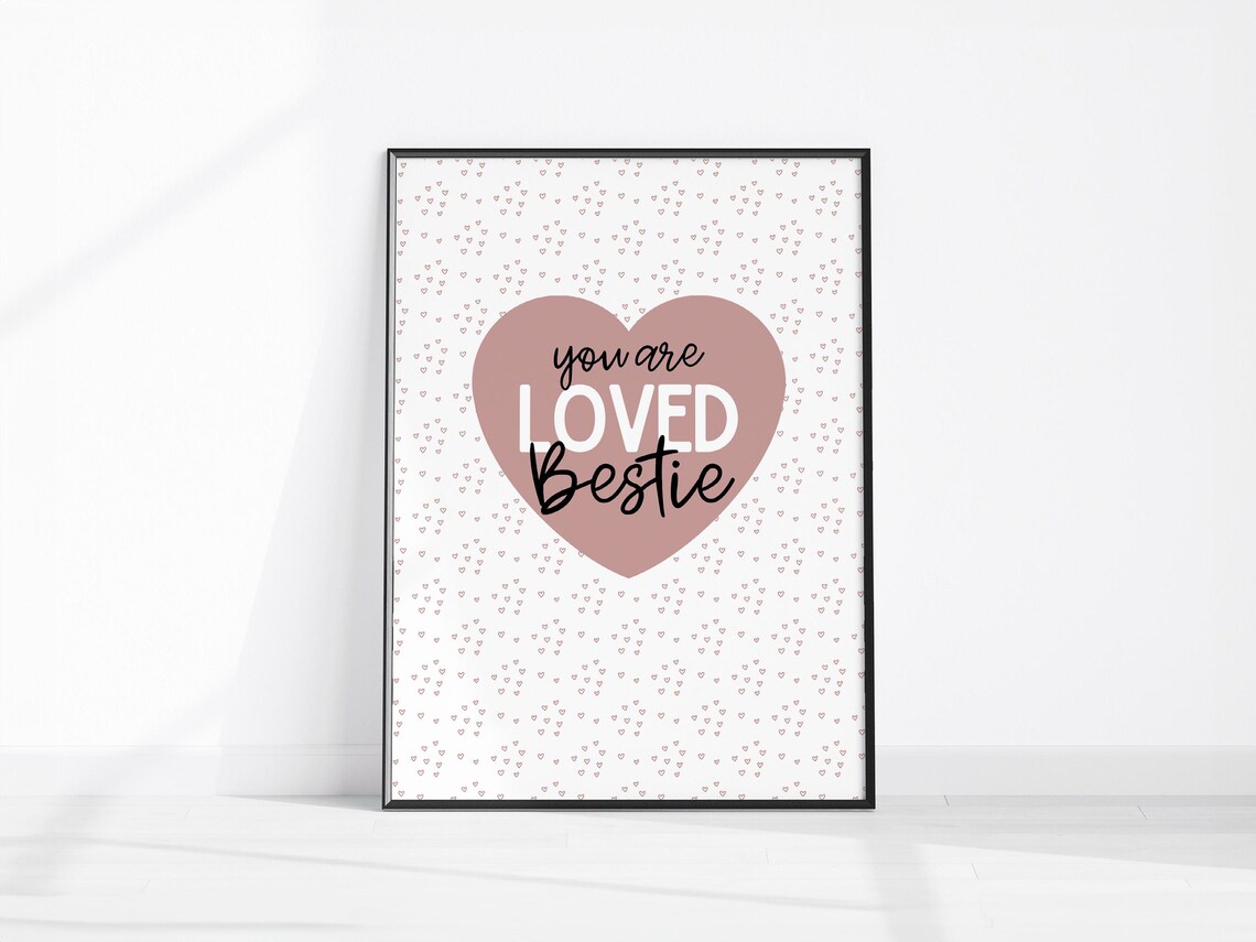 You Are Loved Bestie Heart Best Friend Birthday Gift Affirmation Poster