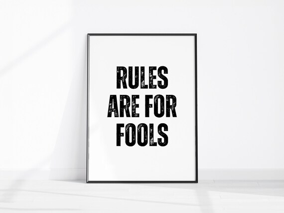 Rules Are For Fools Black White Bold Typography Quote Poster