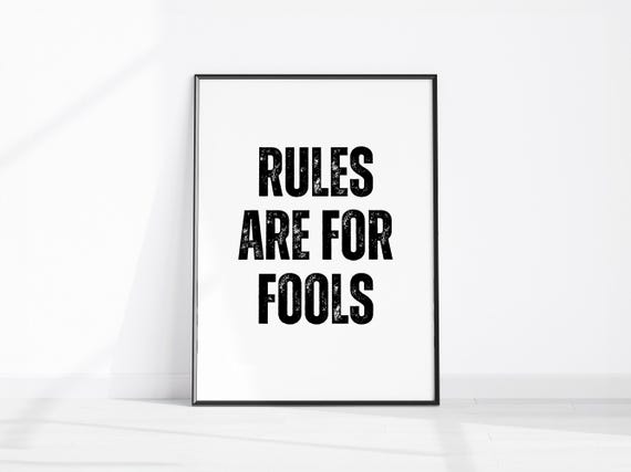 Rules Are For Fools Funny Quote Wall Art Dorm Room Kitchen Hallway Or Bedroom Humorous Home Decor Instant