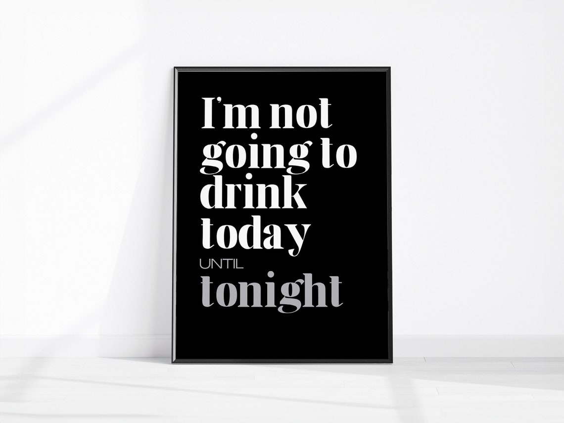 I'm Not Going to Drink Today Until Tonight Funny Bar Quote Poster