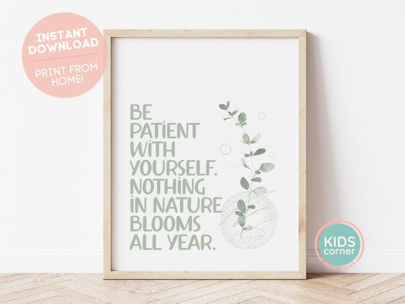 Be Patient With Yourself Floral Kids Room Art Print