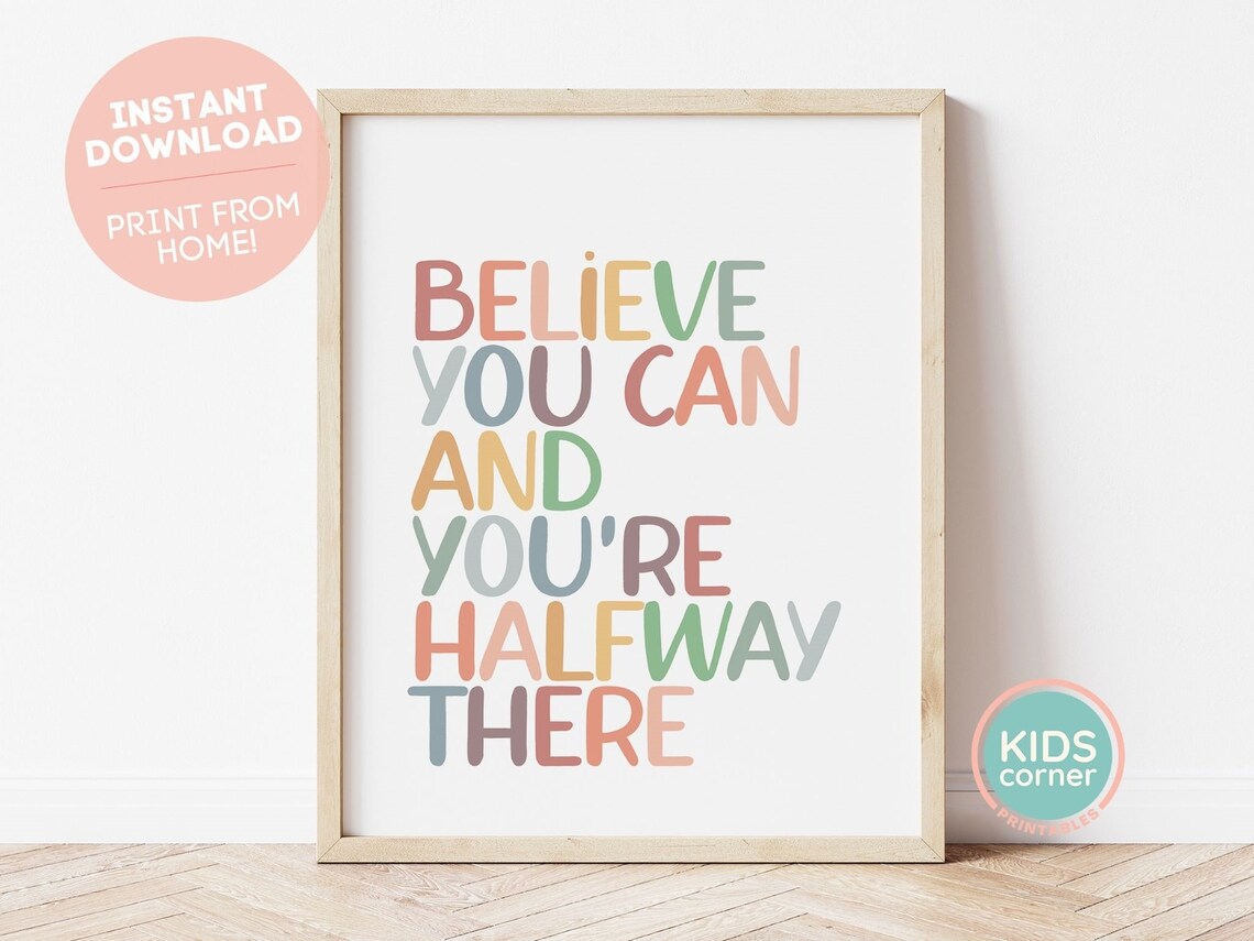 Believe You Can And You Are Halfway There Colorful Kids Quote Poster - Image 3