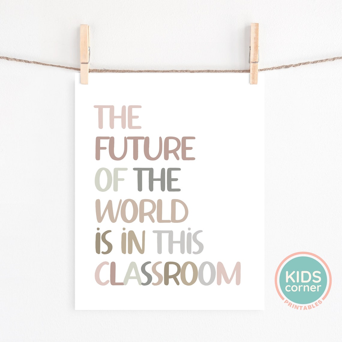 The Future of the World Is in This Classroom Inspiring Teacher Poster - Image 3