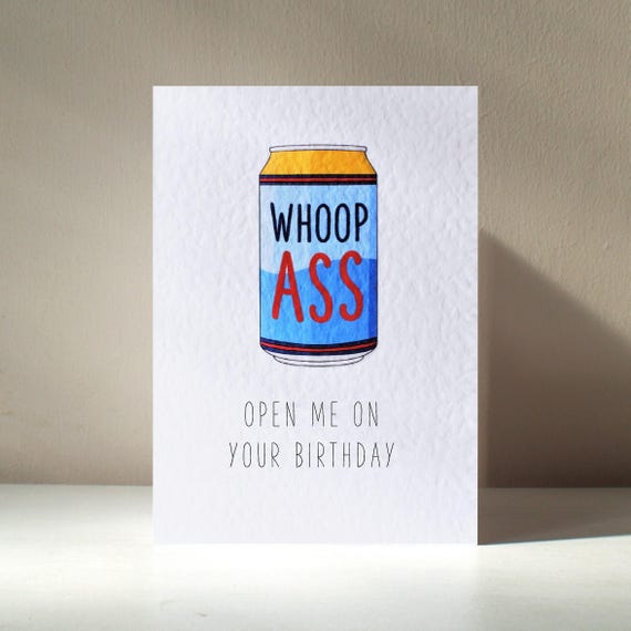 Whoop Ass A6 Personalised Can Beer Lager Funny Rude Pun Happy Birthday Good Luck Love Greeting Card