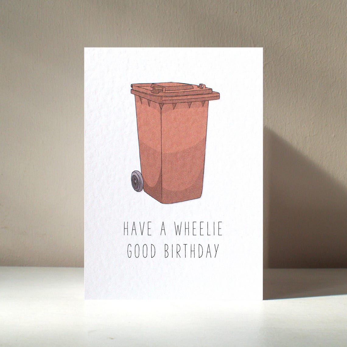 Have A Wheelie Good Birthday Brown Wheelie Bin Pun Card Poster