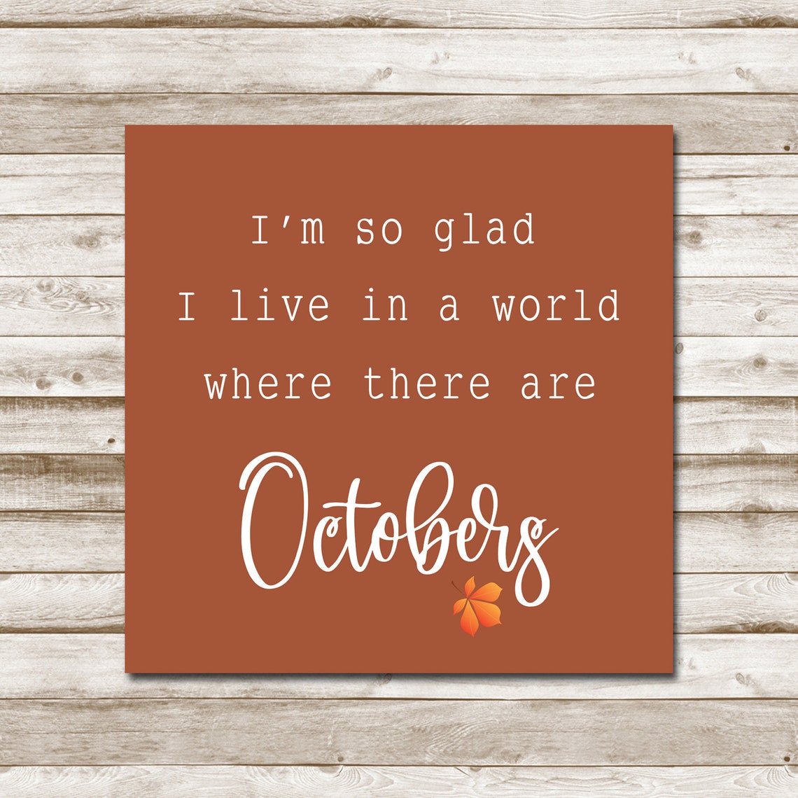 I'm So Glad I Live in a World Where There Are Octobers Poster - Image 4