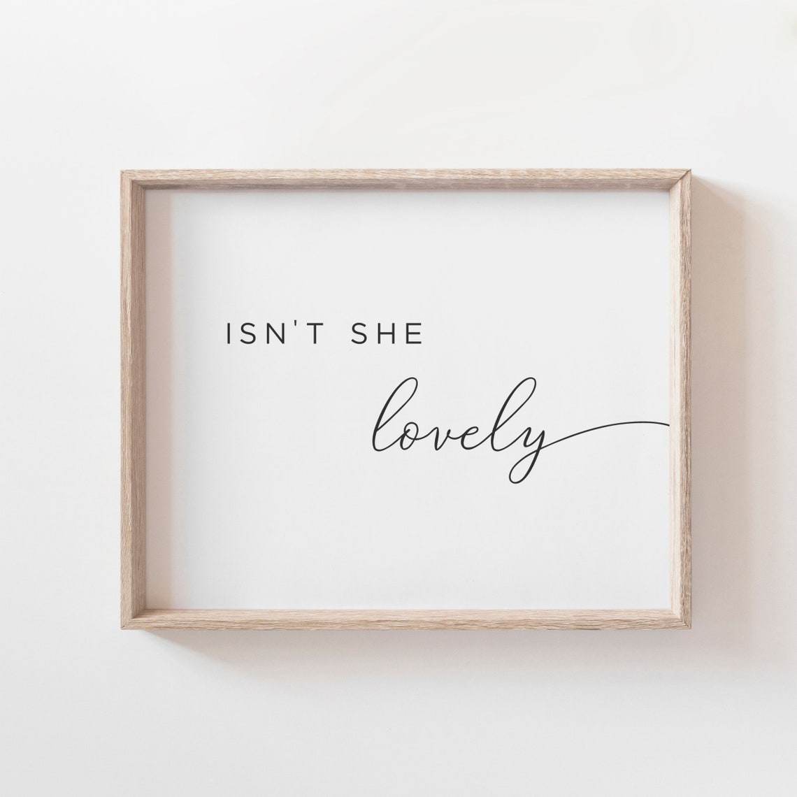 Isnt She Lovely Minimalist Script Typography Nursery Art Poster