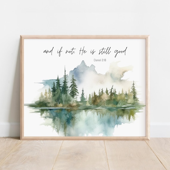 Daniel 318 And If Not He Is Still Good Watercolor Scripture Poster