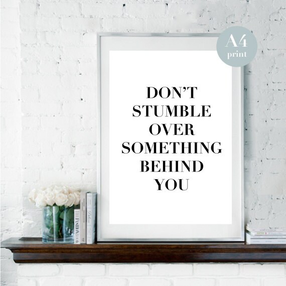 Dont Stumble Over Something Behind You Inspirational Quote Wall Art
