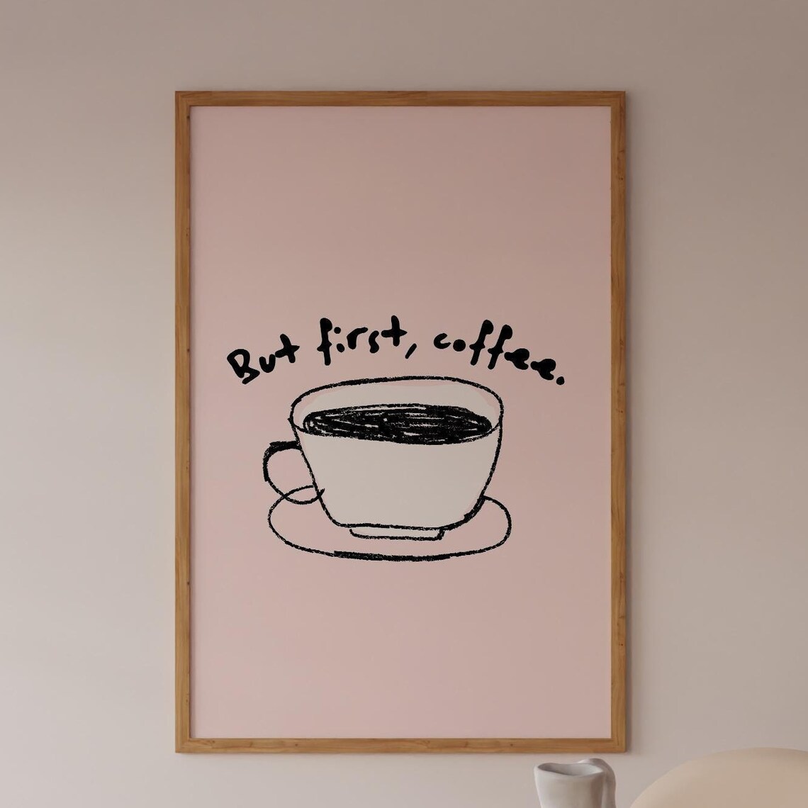But First Coffee Hand Drawn Cup Pink Kitchen Wall Chic Poster