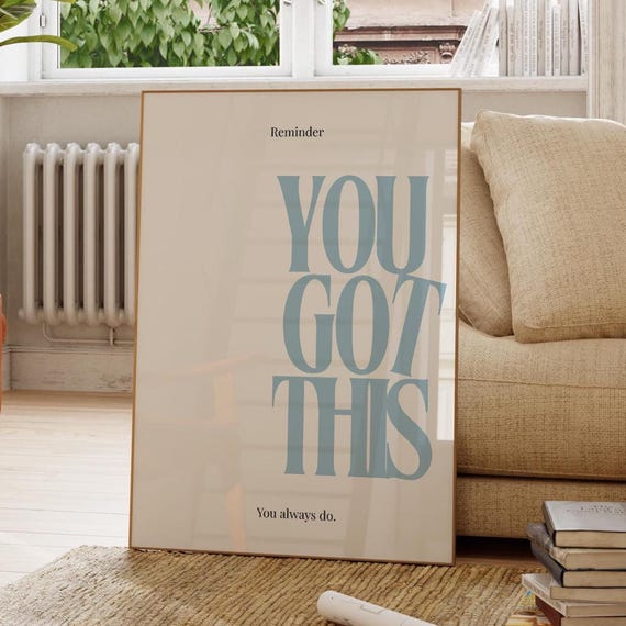 You Got This Empowerment Poster Wall Art Blue Minimalist Typography Positivity Office Cool Dorm Room Decor