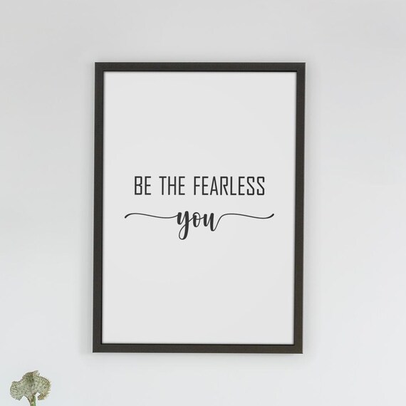 Be the Fearless You Inspirational Minimalist Quote Poster in Black White