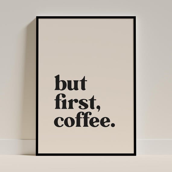 Coffee Wall Art But First Quote Kitchen Decor Poster Cafe Sign Modern Gift Lover