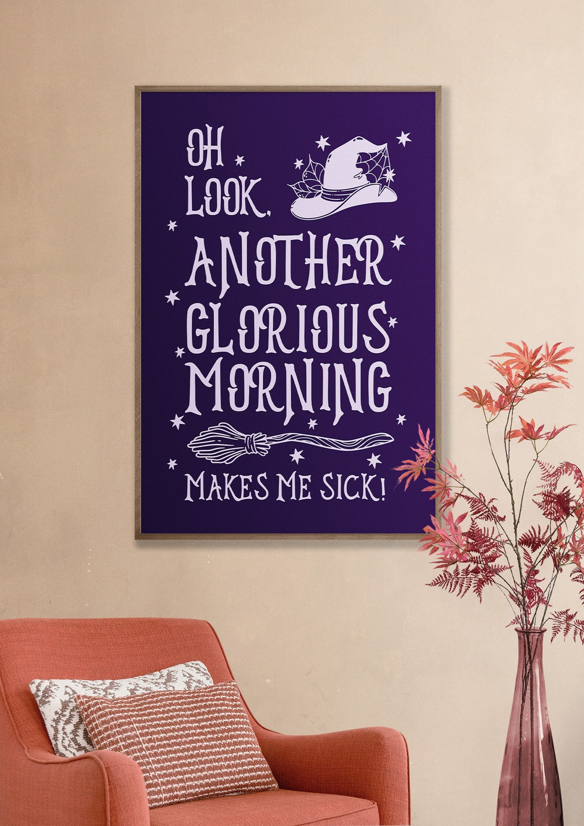 Oh Look Another Glorious Morning Makes Me Sick Witchy Quote Poster - Image 3
