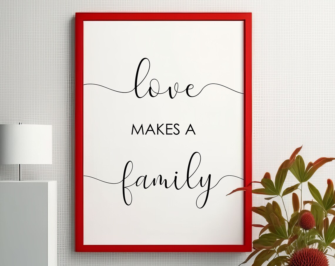Love Makes A Family Sign Quote Wall Print