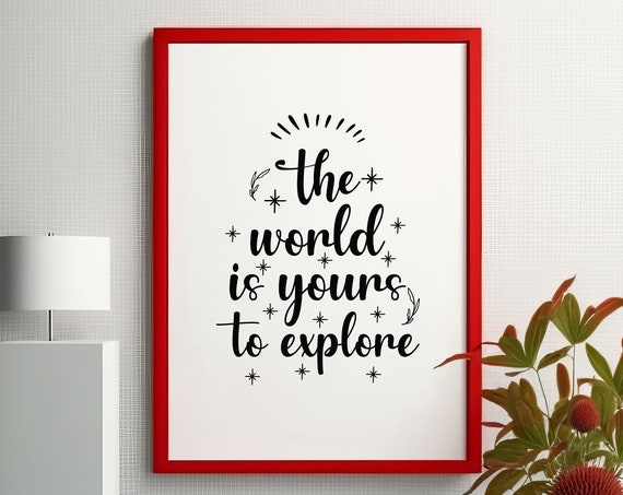 The World Is Yours To Explore Art Kids Room Wall Nursery Decor
